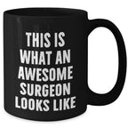 Funny Surgeon Gifts from Men, Unique Black Coffee Mugs for Surgeon Father's Day, Inspirational 'This Is What An Awesome Surgeon Looks Like'