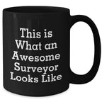 Surveyor Gifts for Mom's Awesome Day - Funny Quote Black Coffee Mug, Gifts from Family or Friends, 11oz or 15oz, Microwave and Dishwasher Safe