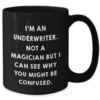 Underwriter Humor Gifts for Men, Funny Black Coffee Mug - Gifts from Family, Gifts for Underwriter, Father's Day Unique