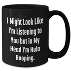 Funny Hula Hooping Quote Black Coffee Mugs for Dad on Father's Day - Gifts from Men to Hula Hooping Enthusiasts