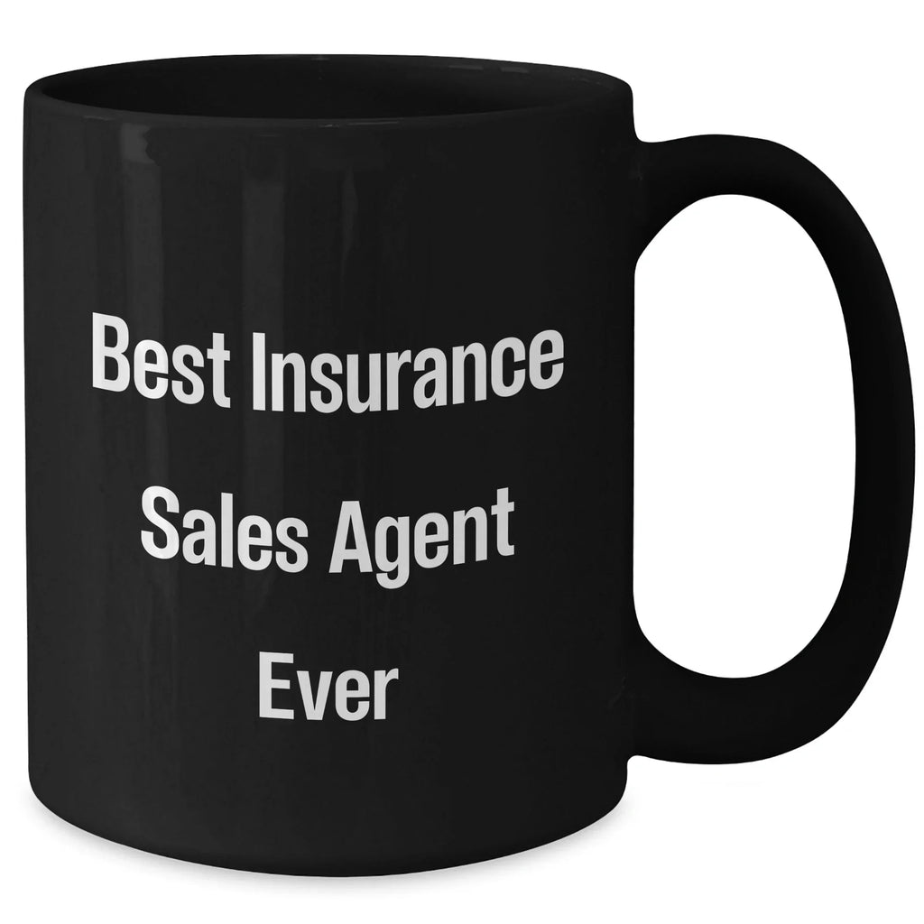 Gifts from Family to Insurance Sales Agent Best Ever, Funny Quote Graduation Unique Gifts for Insurance Sales Agent Men, Black Coffee Mug