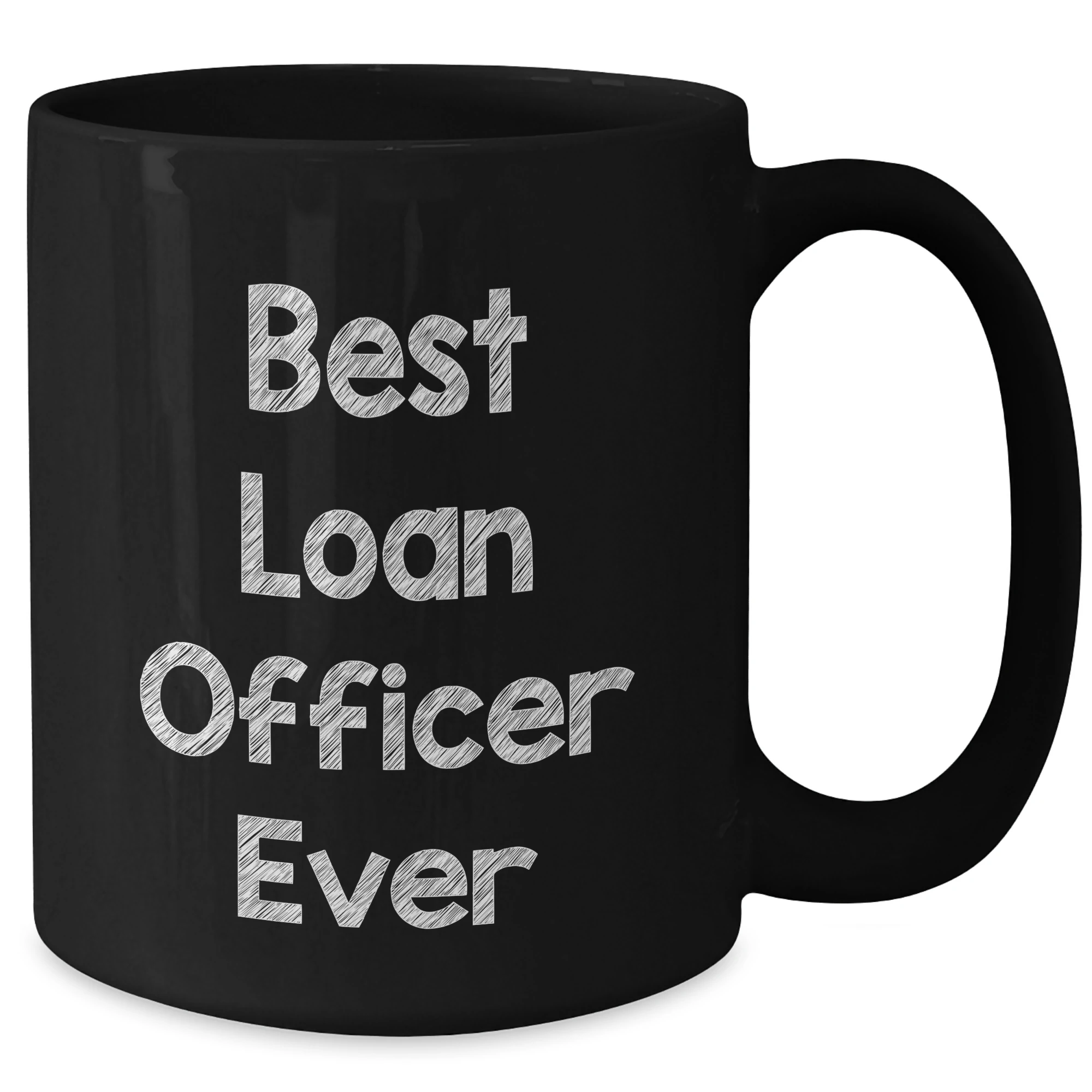 Funny Loan Officer Gifts from Friends for Mom on Mother's Day - 'Best Loan Officer Ever' Quote on Black Coffee Mug