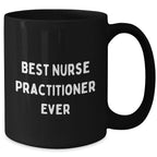 Funny Best Nurse Practitioner Ever Gifts from Men to Nurse Practitioner Black Coffee Mug, Best Dad Gifts for Father's Day