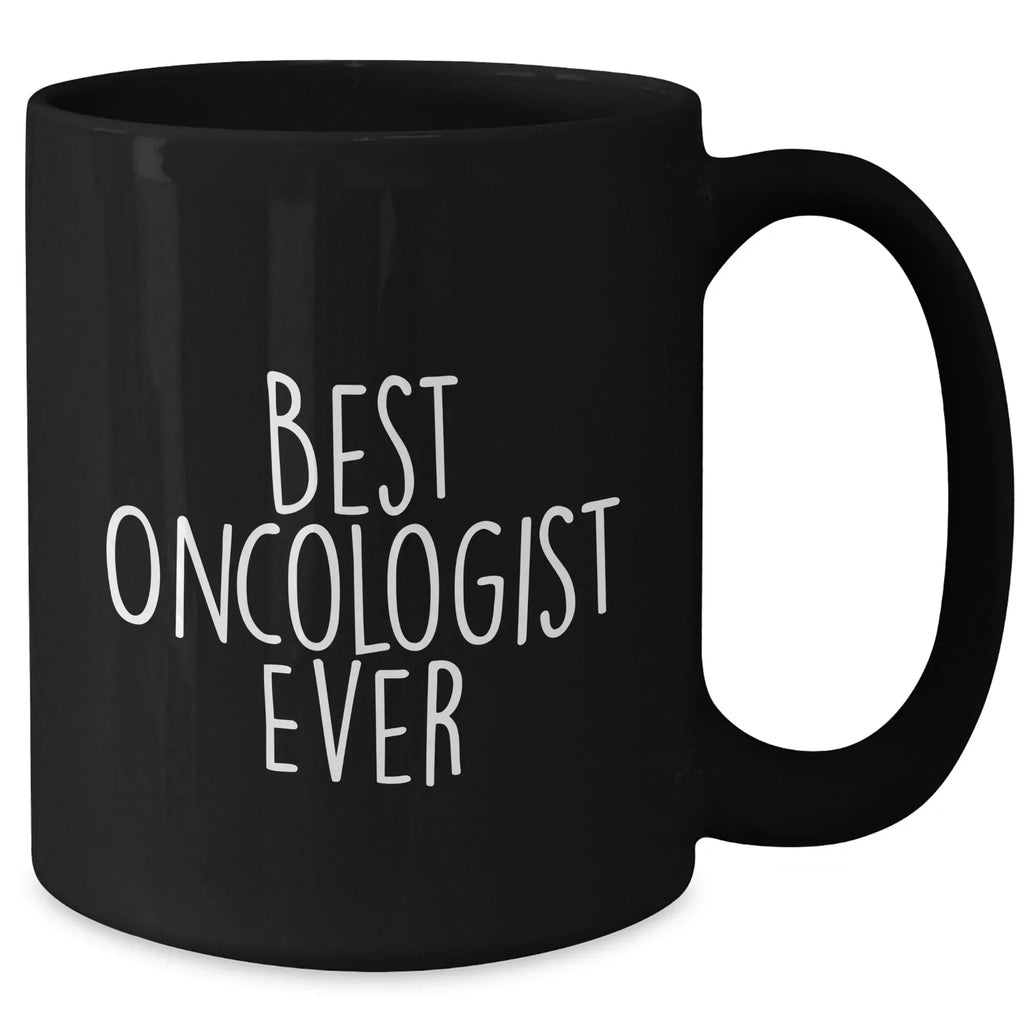 Funny Gifts from Friends for Best Oncologist Ever - Black Coffee Mug for Mother's Day