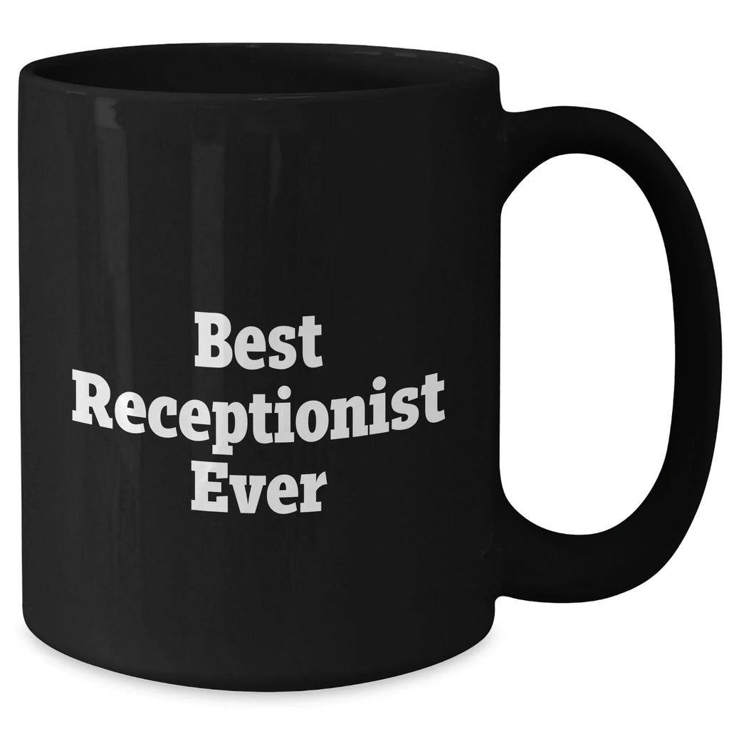 Funny Receptionist Gifts, Best Receptionist Ever, Black Coffee Mug, Gifts from Family to Receptionist, Father's Day Unique Gifts