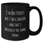 Funny Janitor Gifts, Motivational Quote Coffee Mug, Gifts from Friends for Janitor Dad, Black 11oz, Perfect Father's Day Unique Gifts