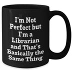 Librarian Humor Gifts from Friends - Funny Quote Black Coffee Mug, Gifts for Librarian, Graduation Unique Gifts, Ideal Gifts from Family