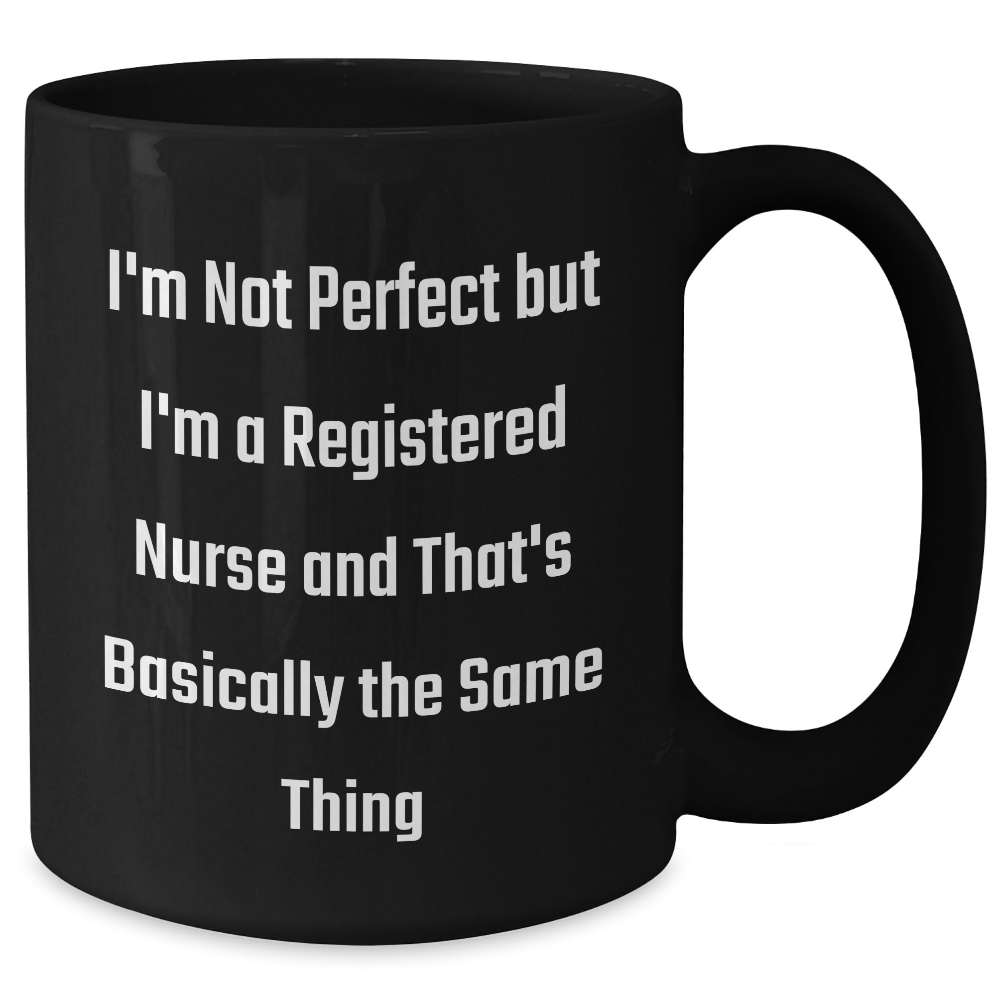Funny Registered Nurse Gifts, 'I'm Not Perfect But I'm A Registered Nurse' Black Coffee Mugs for Graduation, Gifts from Friends to Registered Nurse, Unique and Humorous Mug for Her - Additional