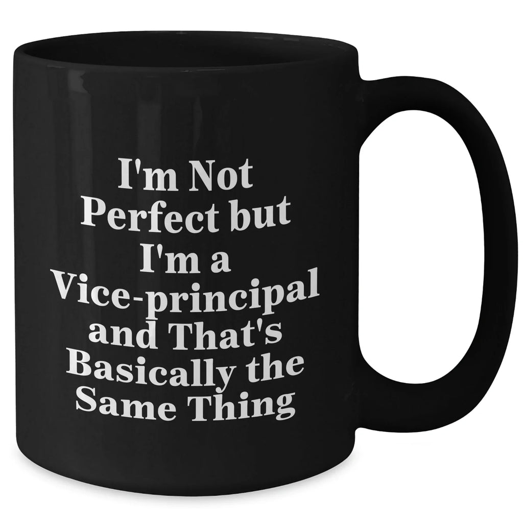 Vice-Principal Gifts Funny Quote Black Coffee Mug, Gifts from Friends for Vice-Principal, Graduation Unique Gifts