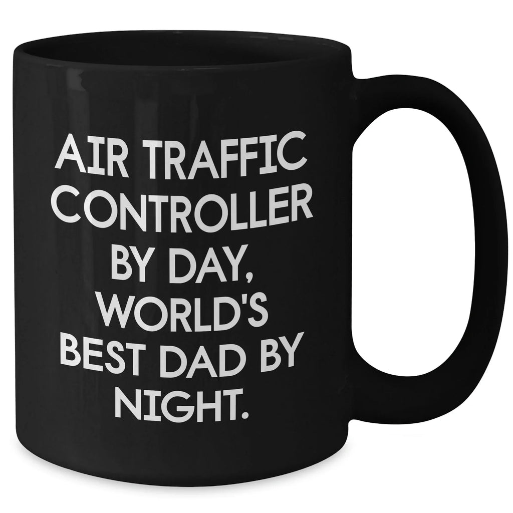 Air Traffic Controller Funny Coffee Mug Gifts from Dad to Air Traffic Controller Friends