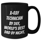 X-Ray Technician Gifts - Funny Black Coffee Mug, 'X-ray Technician By Day, World's Best Dad By Night.' - Graduation Unique Gifts from Men, For X-Ray Technician