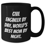 Civil Engineer Gifts from Mom - Funny Black Coffee Mug for Graduation, 'Civil Engineer By Day, World's Best Mom By Night.'