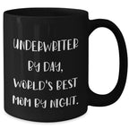 Underwriter Humor Black Coffee Mug, Gifts from Mom to Underwriter, Father's Day Unique Gifts