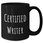 Funny Quote Certified Writer Gifts from Friends for Writer Graduation Unique Black Coffee Mug