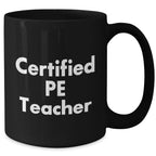 Funny PE Teacher Quote Black Coffee Mug Gifts from Friends to PE Teacher on Father's Day