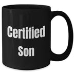 Funny Son Quotes Black Coffee Mugs Gifts from Dad to Son on Father's Day, Black, 11oz or 15oz, Microwave and Dishwasher Safe