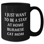 Burmese Cat Mom Dad's Funny Quote Gift for Him, Black Coffee Mug, 11oz or 15oz, Microwave Dishwasher Safe, Gifts from Mom, for Dad's Stay at Home Burmese Cat Lifestyle