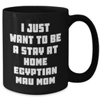 Egyptian Mau Cat Mom's Funny Quote Gifts from Mom to Dad Black Coffee Mug for Father's Day