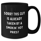 Funny Priest Gifts, Sorry This Guy Is Already Taken By A Smokin' Hot Priest Black Coffee Mug, Father's Day Unique Gifts from Friends and Family for Priests