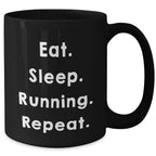 Funny Running Gifts from Friends - Eat. Sleep. Running. Repeat. Black Coffee Mug for Father's Day