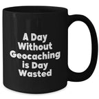 Geocaching Enthusiast's Delight, Funny Quote Black Coffee Mug, Gifts from Men to Geocaching Friends, Father's Day Unique Gifts