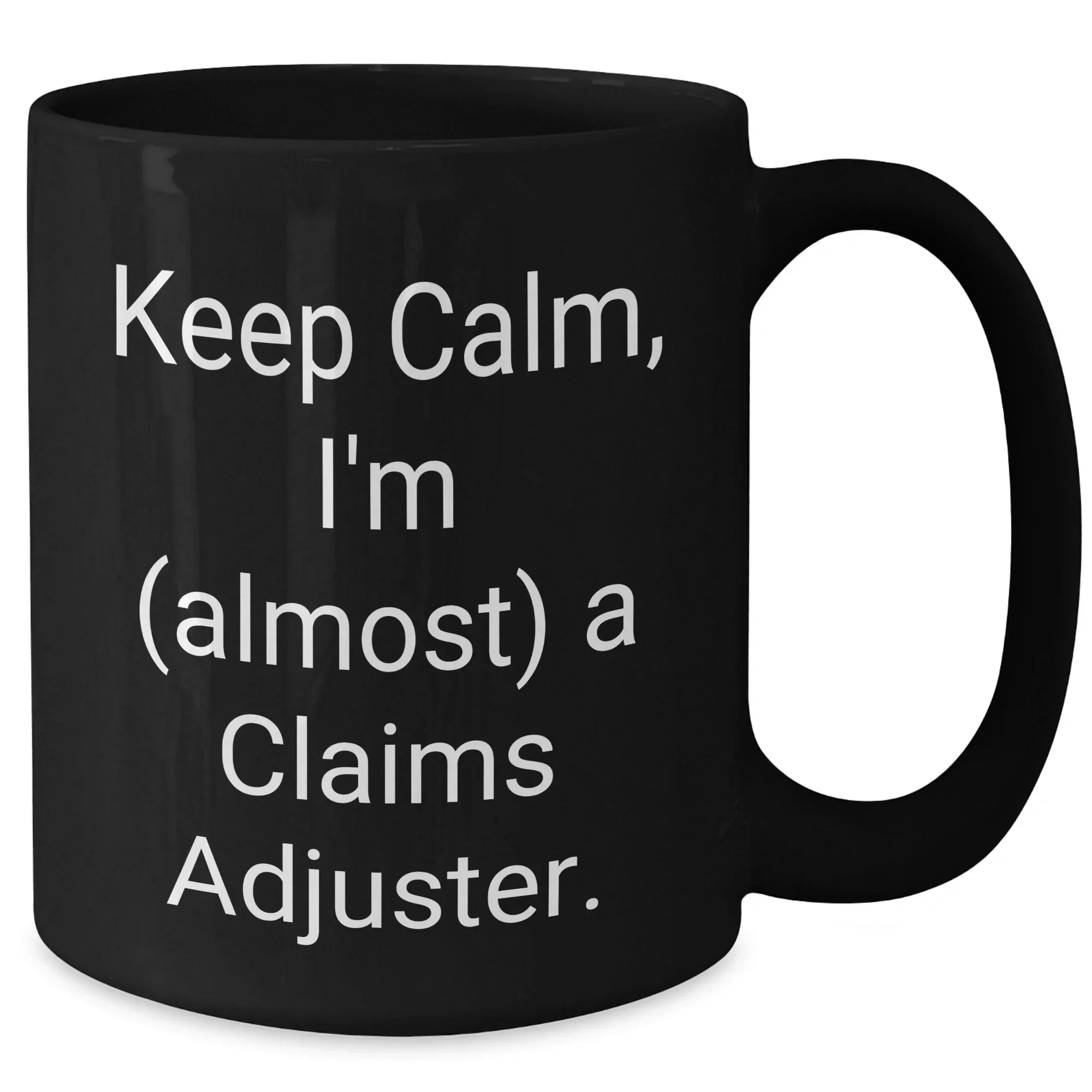 Funny Claims Adjuster Gifts from Mom for Almost a Claims Adjuster Mom's Day Unique Gifts Black Coffee Mug