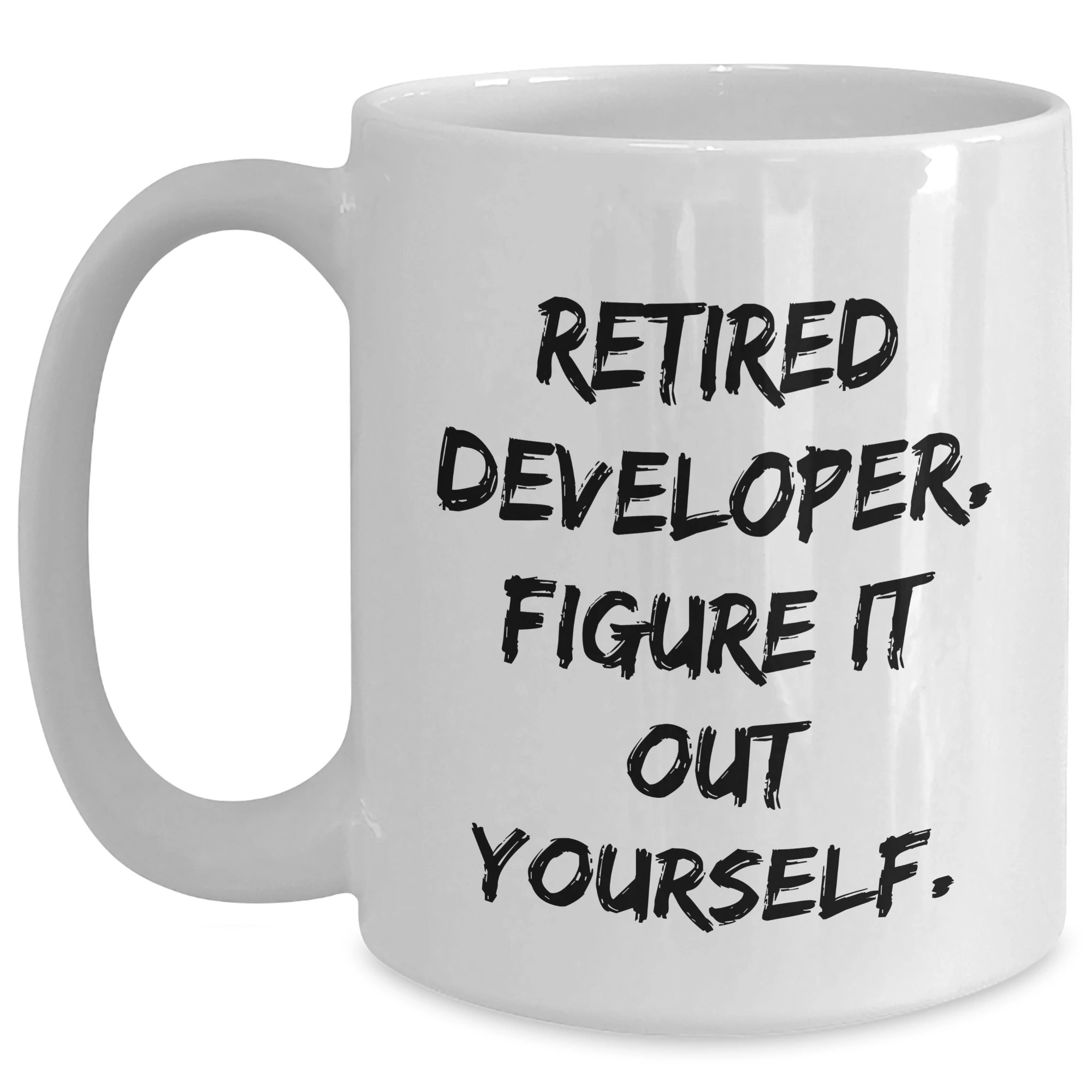 Developer Humor Funny Quote White Coffee Mug Gifts from Men to Developer Friends, Coworkers, Family