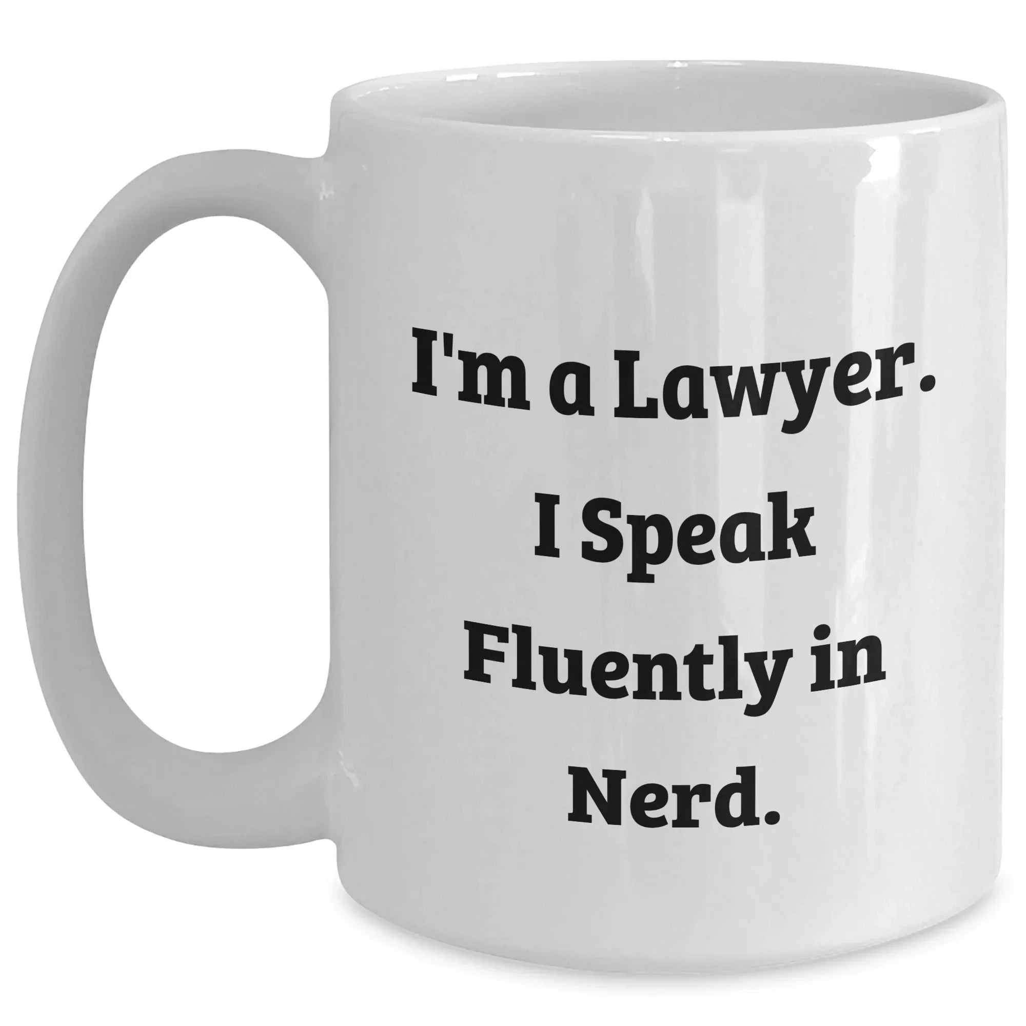 Funny Lawyer Gifts from Friends, Unique Mother's Day White Coffee Mug for Men, Women, or Family, 'I'm a Lawyer. I Speak Fluently in genius.'