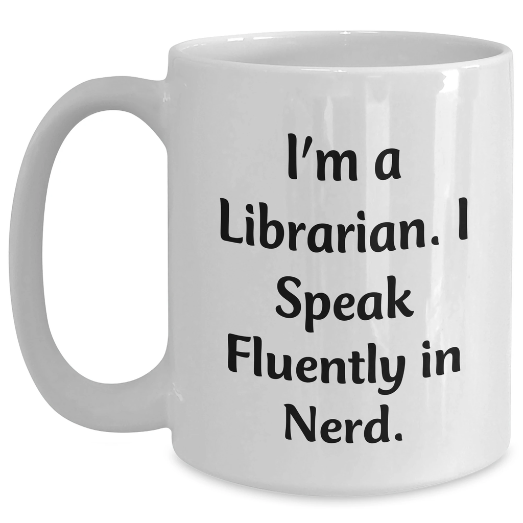 Librarian's Delight, Funny Quote Gifts from Friends for Mother's Day, White Coffee Mug, 11oz or 15oz, Ceramic, Microwave, Dishwasher Safe
