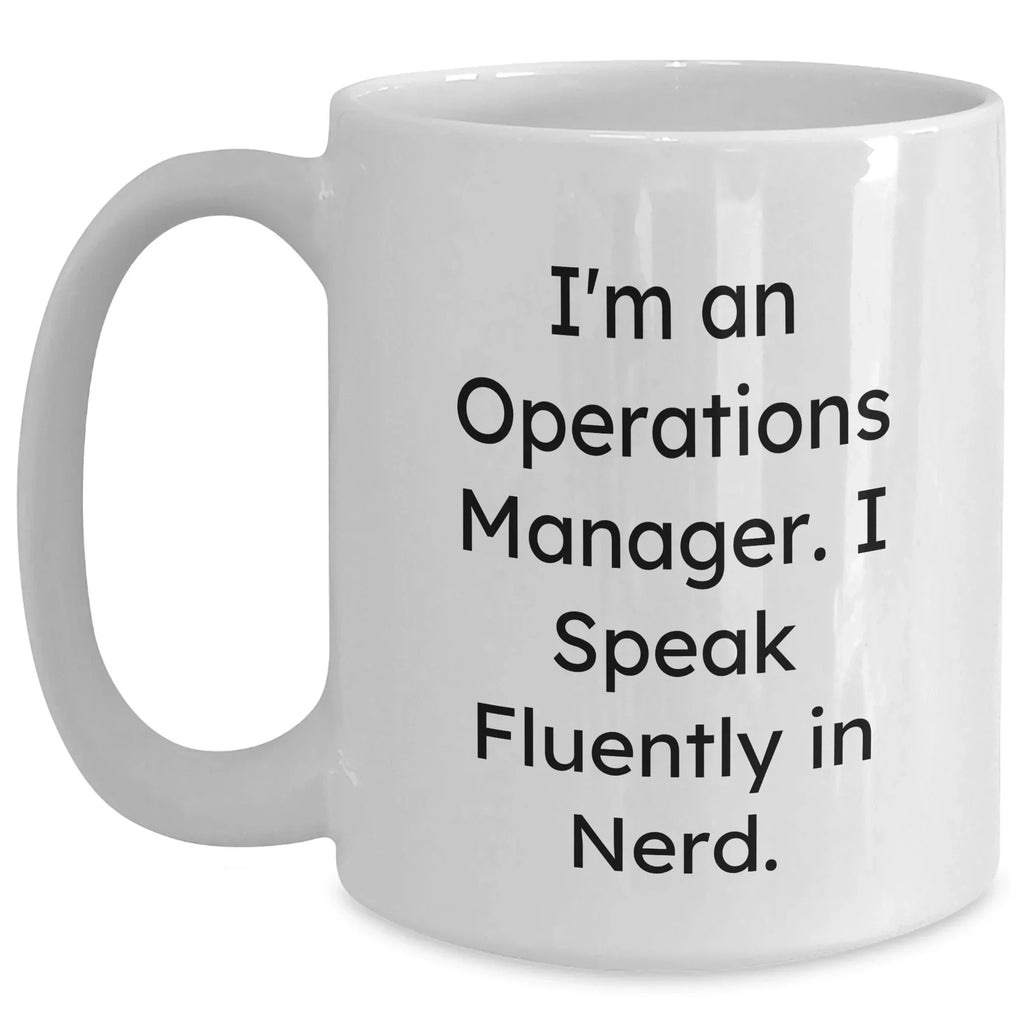 Funny Operations Manager Gifts, Mom's Unique White Coffee Mugs, 'I'm An Operations Manager. I Speak Fluently In genius.' Quote, Gifts from Family, Gifts for Operations Manager