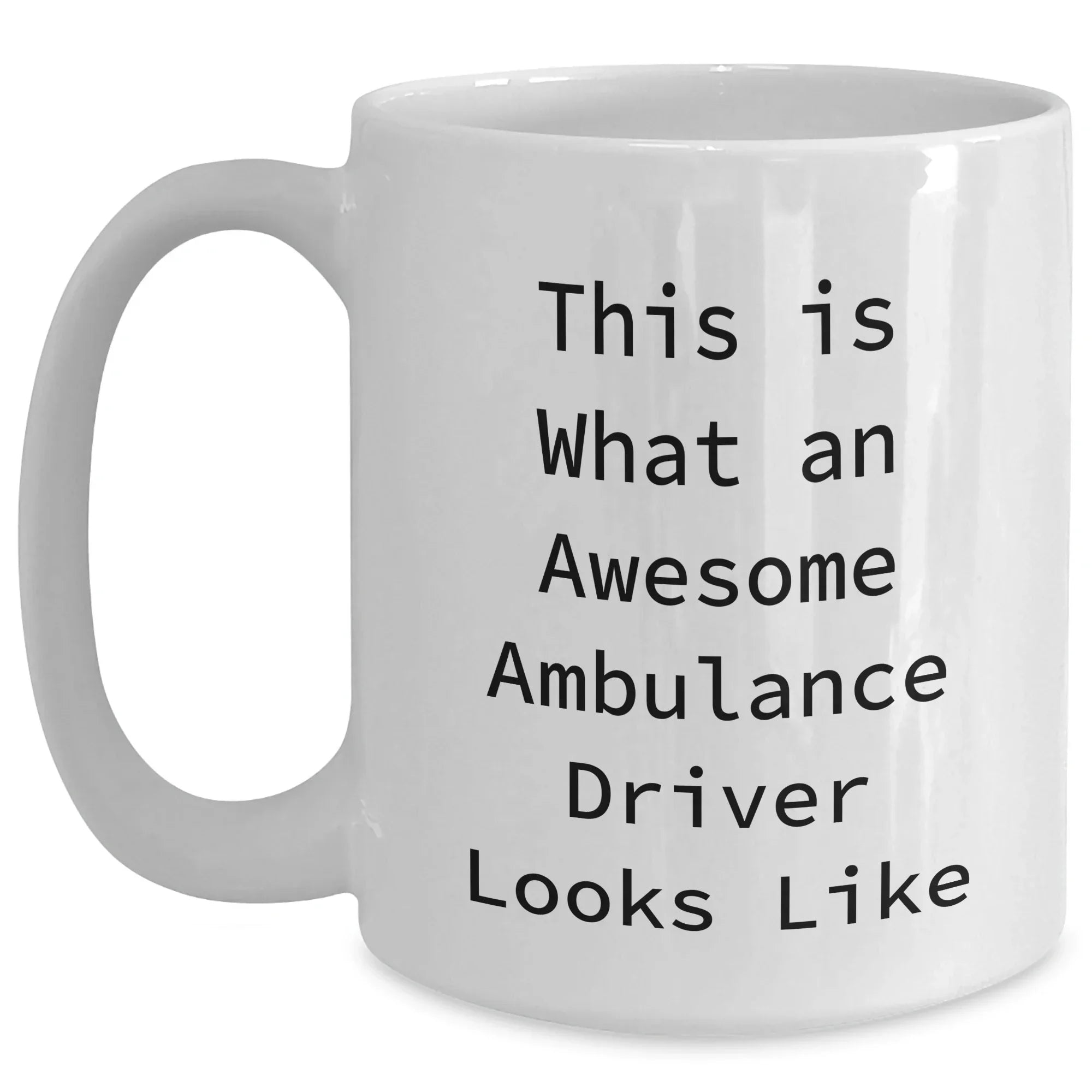 Ambulance Driver Gifts from Friends, Family, and Coworkers - Funny Quote 'This Is What An Awesome Ambulance Driver Looks Like' on White Coffee Mug for Ambulance Driver