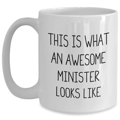 Funny Minister Gifts for Him, White Coffee Mug, 'This Is What An Awesome Minister Looks Like', Gifts from Men to Family, Father's Day Unique Gifts - Main