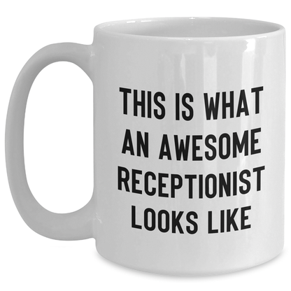 Funny Gifts from Friends for Awesome Receptionists, 'This Is What An Awesome Receptionist Looks Like' Quote on White Coffee Mug for Father's Day - Main