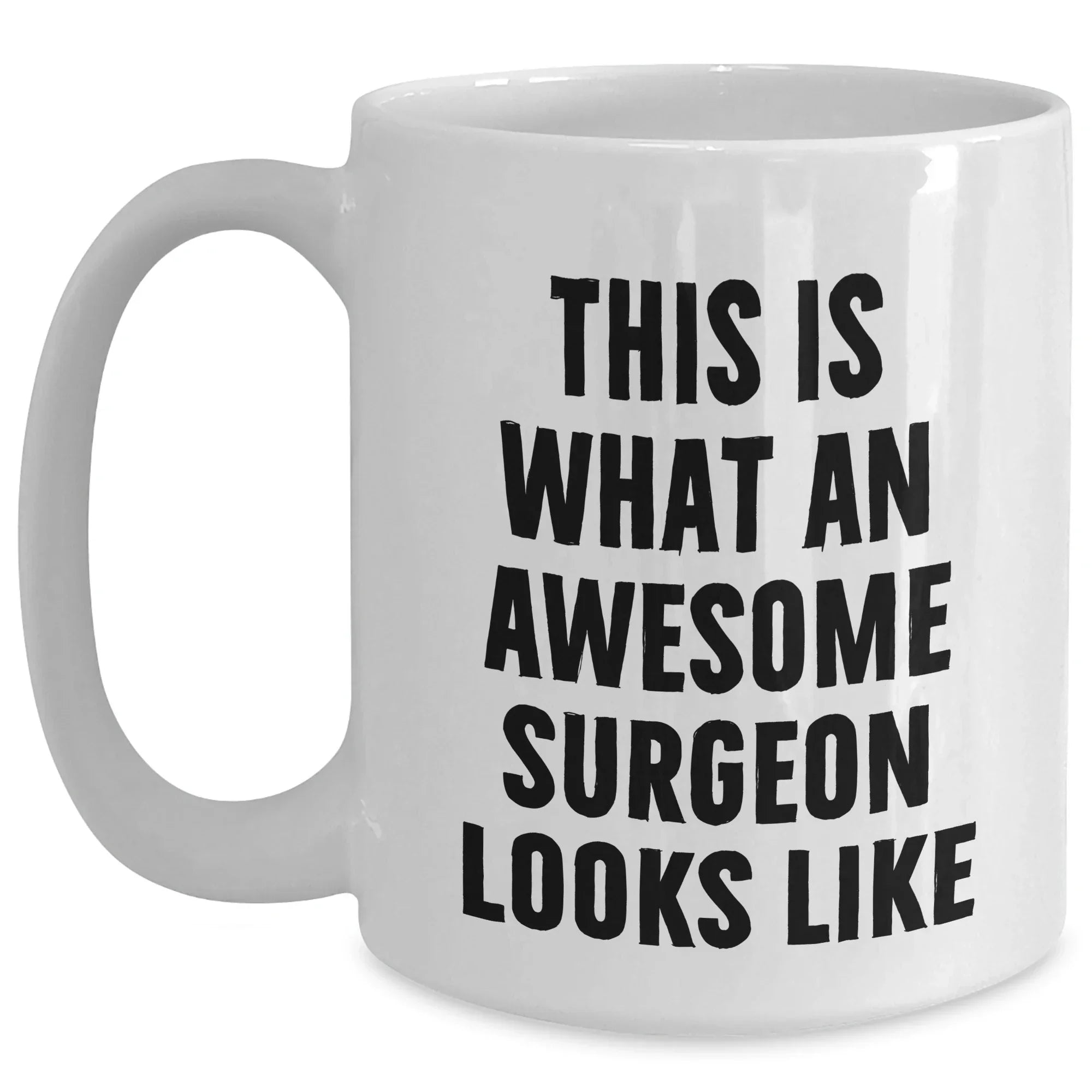 Funny Surgeon Gifts for Him, White Coffee Mug with Quote 'This Is What An Awesome Surgeon Looks Like', Gifts from Friends and Family for Father's Day, 11oz and 15oz Capacity