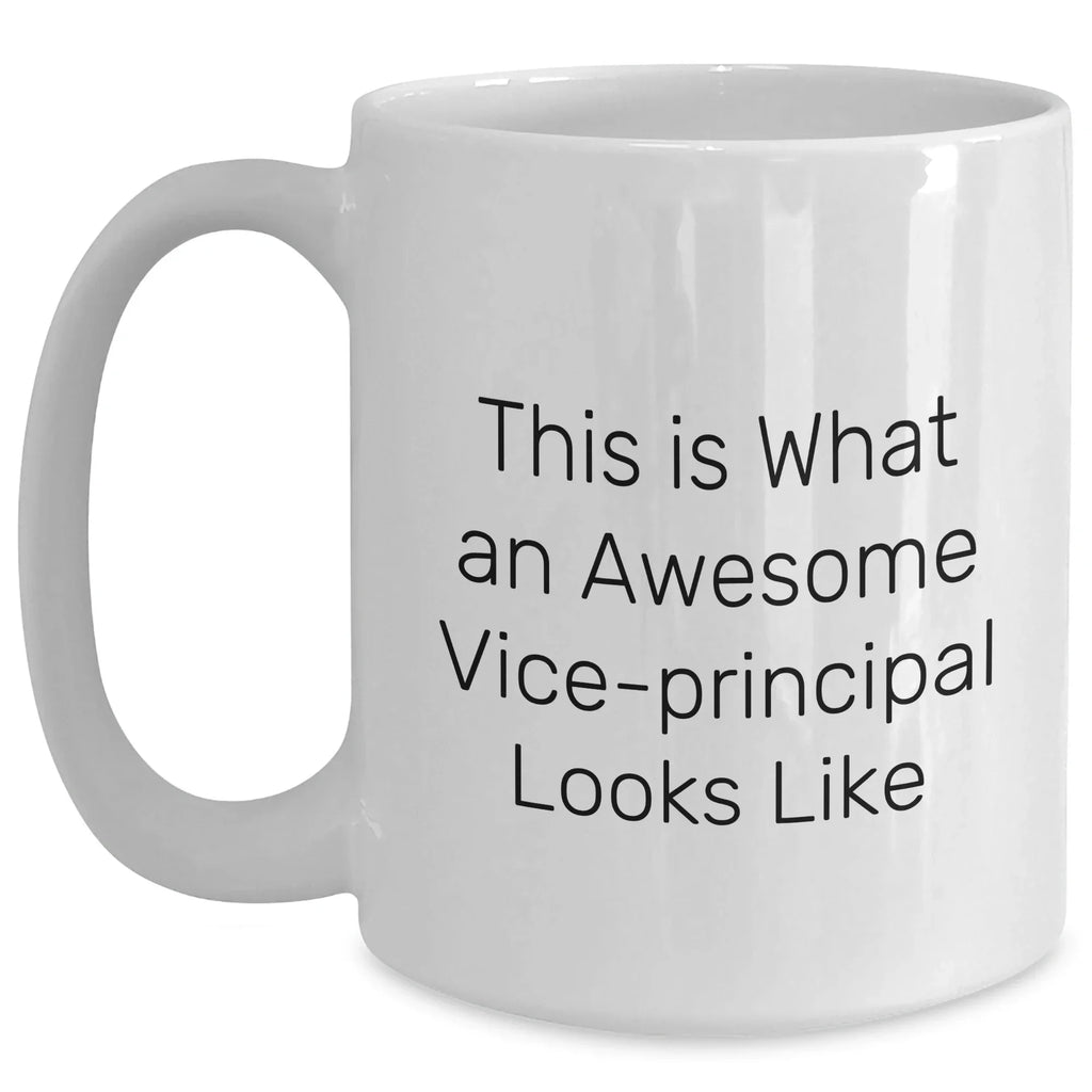 Funny Vice-Principal Gifts from Friends for Awesome Vice-Principals on Father's Day - White Coffee Mug