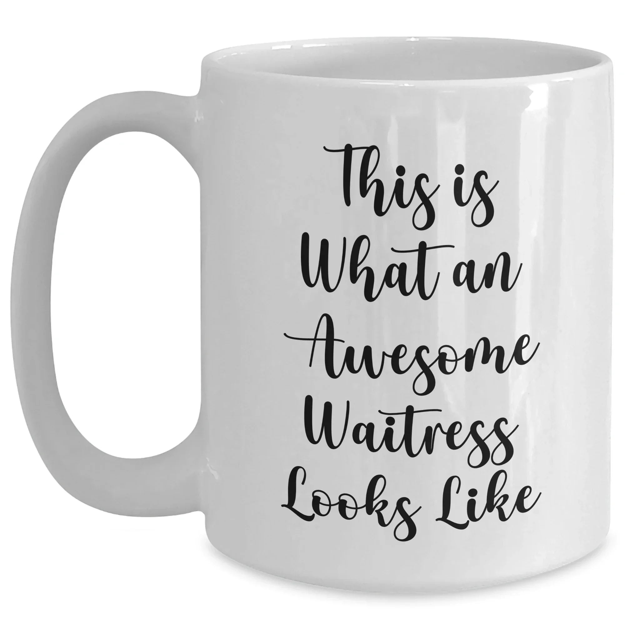 Funny Waitress Gifts from Men to Awesome Waitresses on Father's Day - White Coffee Mug, 11oz or 15oz - 'This Is What An Awesome Waitress Looks Like'