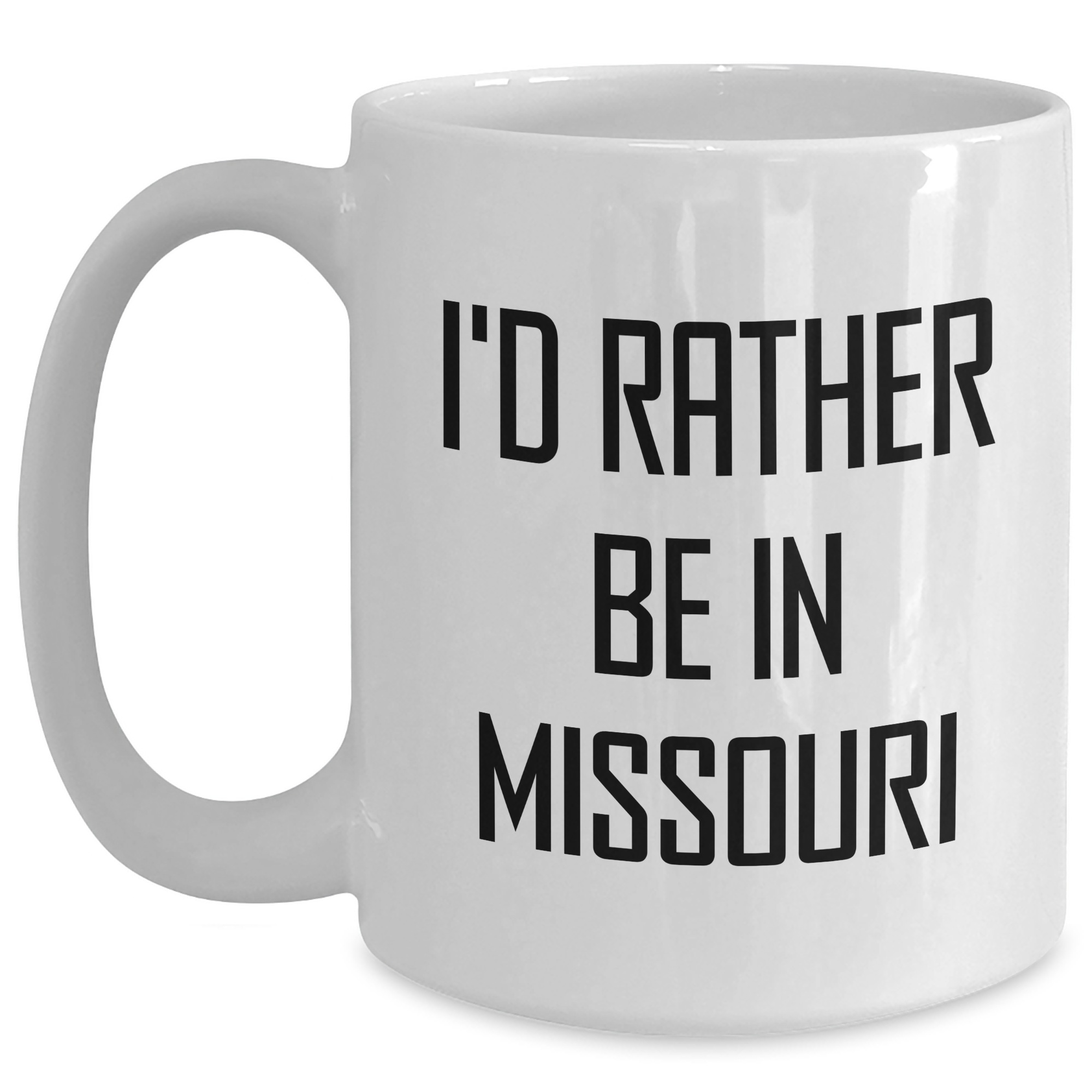 Funny Missouri Gifts for Dad - 'I'd Rather Be In Missouri' White Coffee Mug from Family, Perfect for Father's Day - Main