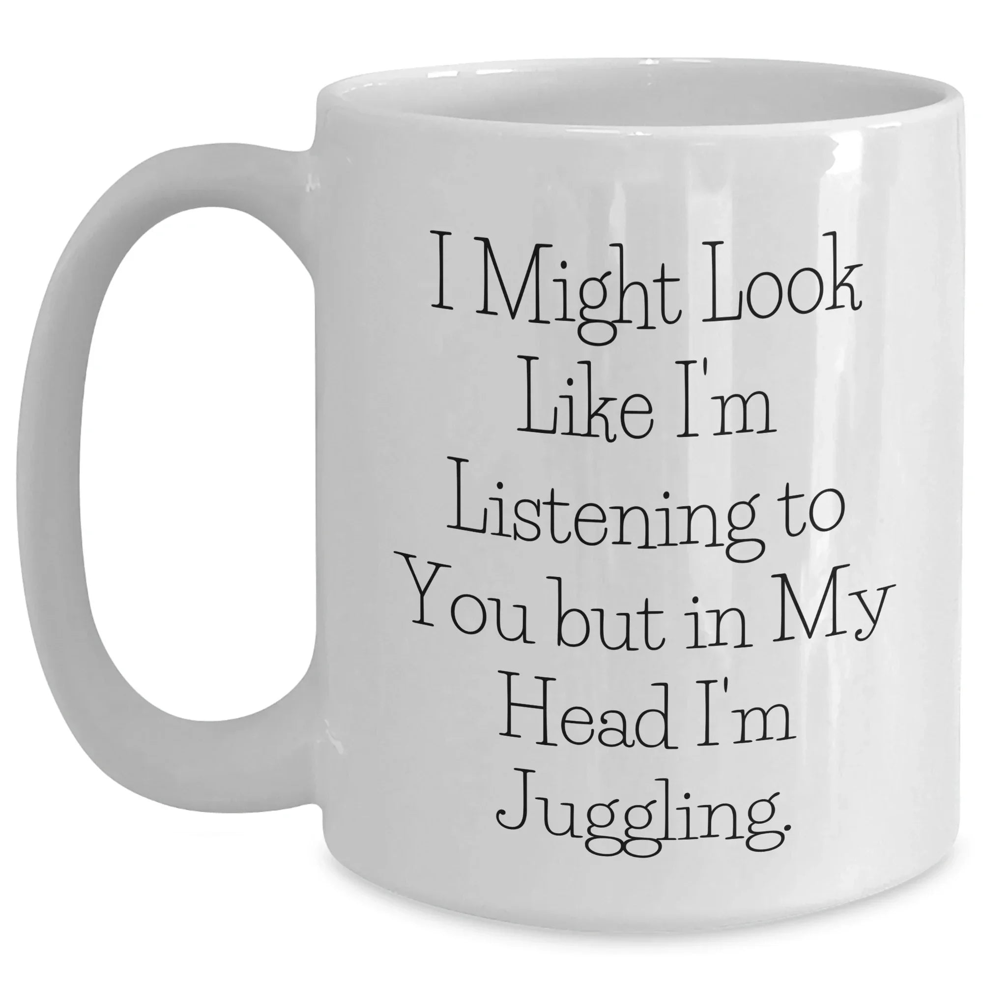 Funny Juggling Quote Coffee Mug Gift for Men, Gifts from Dad, Unique Father's Day Unique Gifts