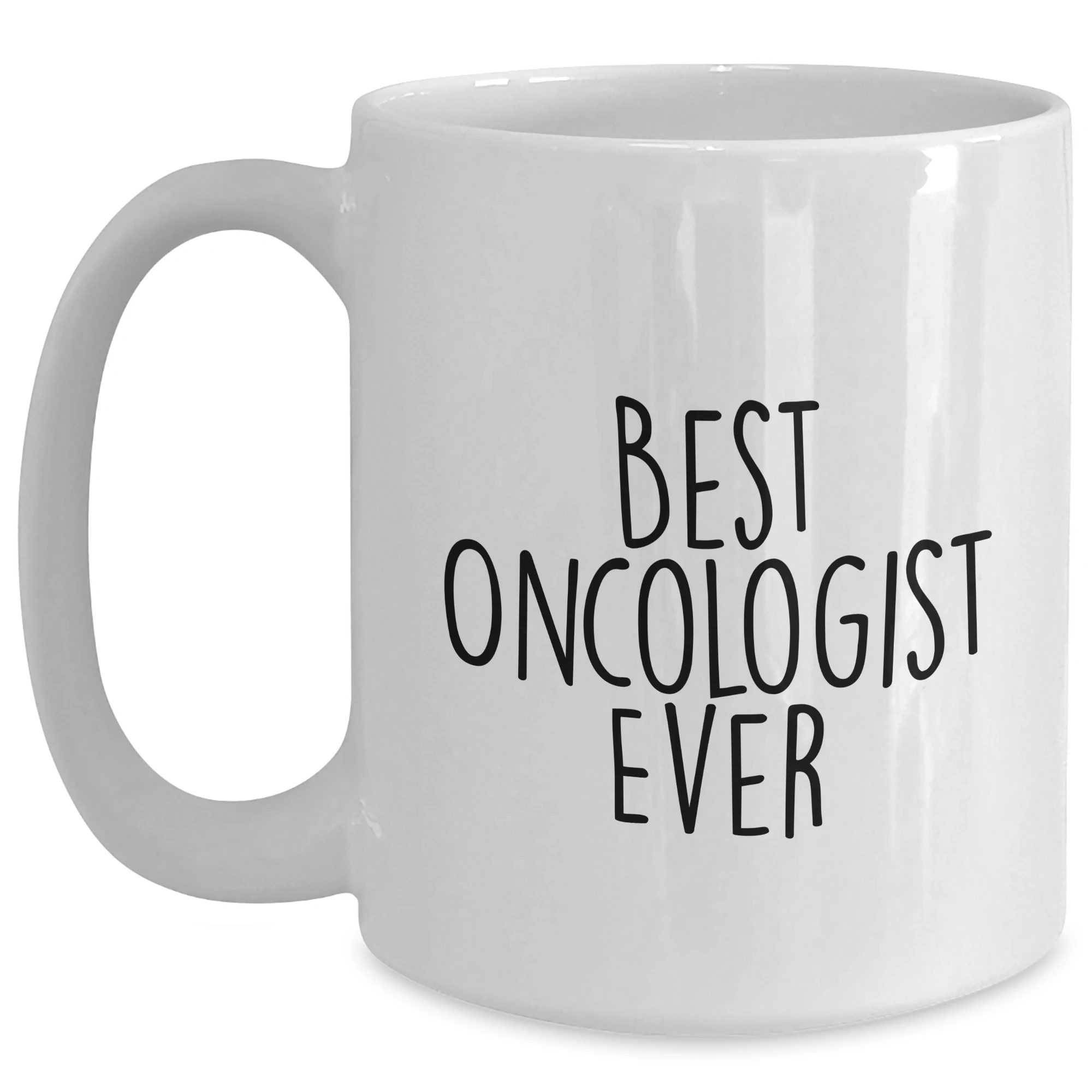 Oncologist Gifts from Men to Best Oncologist Ever White Coffee Mug Funny Quote for Mother's Day Unique Gifts
