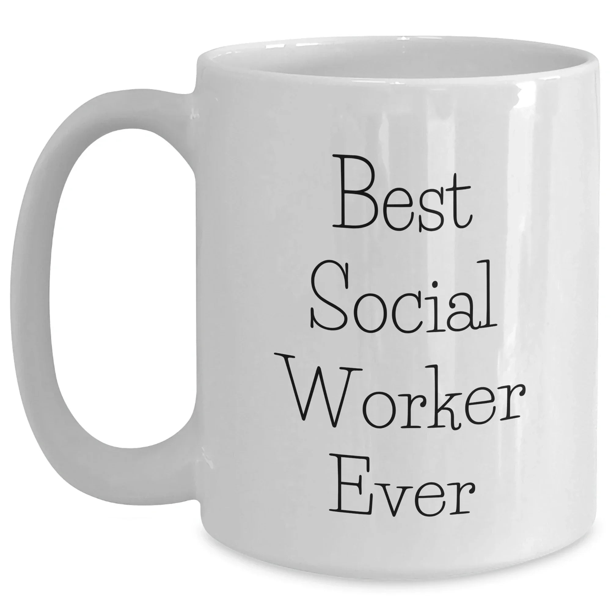 Gifts from Family and Friends to Social Workers - 'Best Social Worker Ever' White Coffee Mug, Graduation Unique Gifts