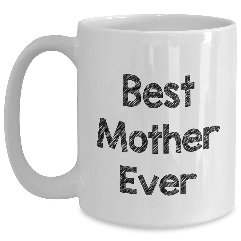 Funny 'Best Mother Ever' White Coffee Mug Gifts from Family for Mother