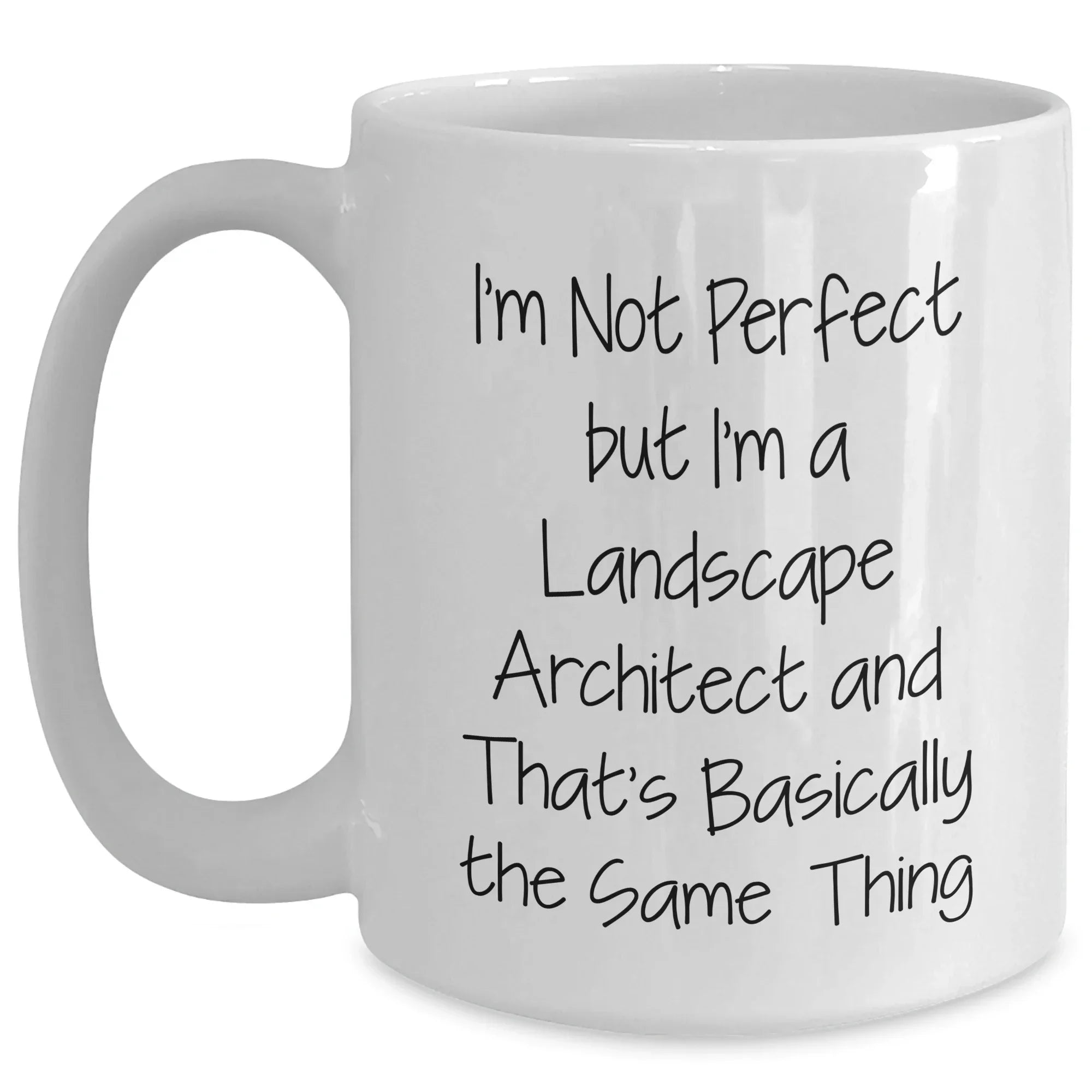 Funny Landscape Architect Gifts, White Coffee Mug for Graduation, Gifts from Friends, Gifts for Landscape Architect, I'm Not Perfect Quote
