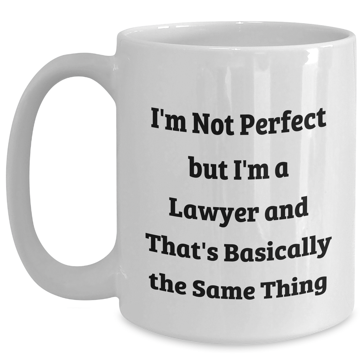 Funny Lawyer Gifts from Friends to Men - White Coffee Mug with 'I'm Not Perfect But I'm A Lawyer' Quote for Father's Day - Main