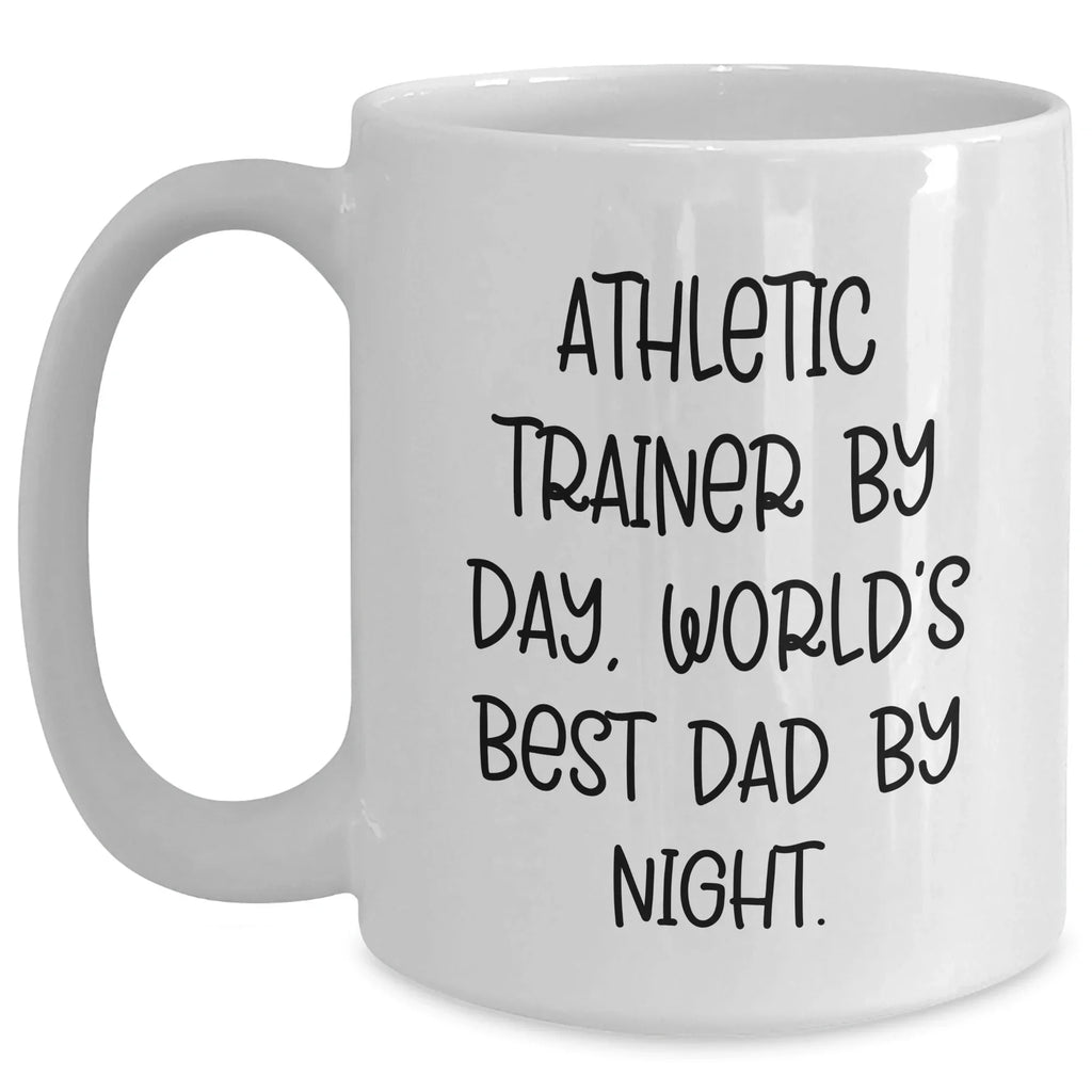 Athletic Trainer Gifts from Dad, Funny White Coffee Mug for Graduation - 'By Day, World's Best Dad By Night.'