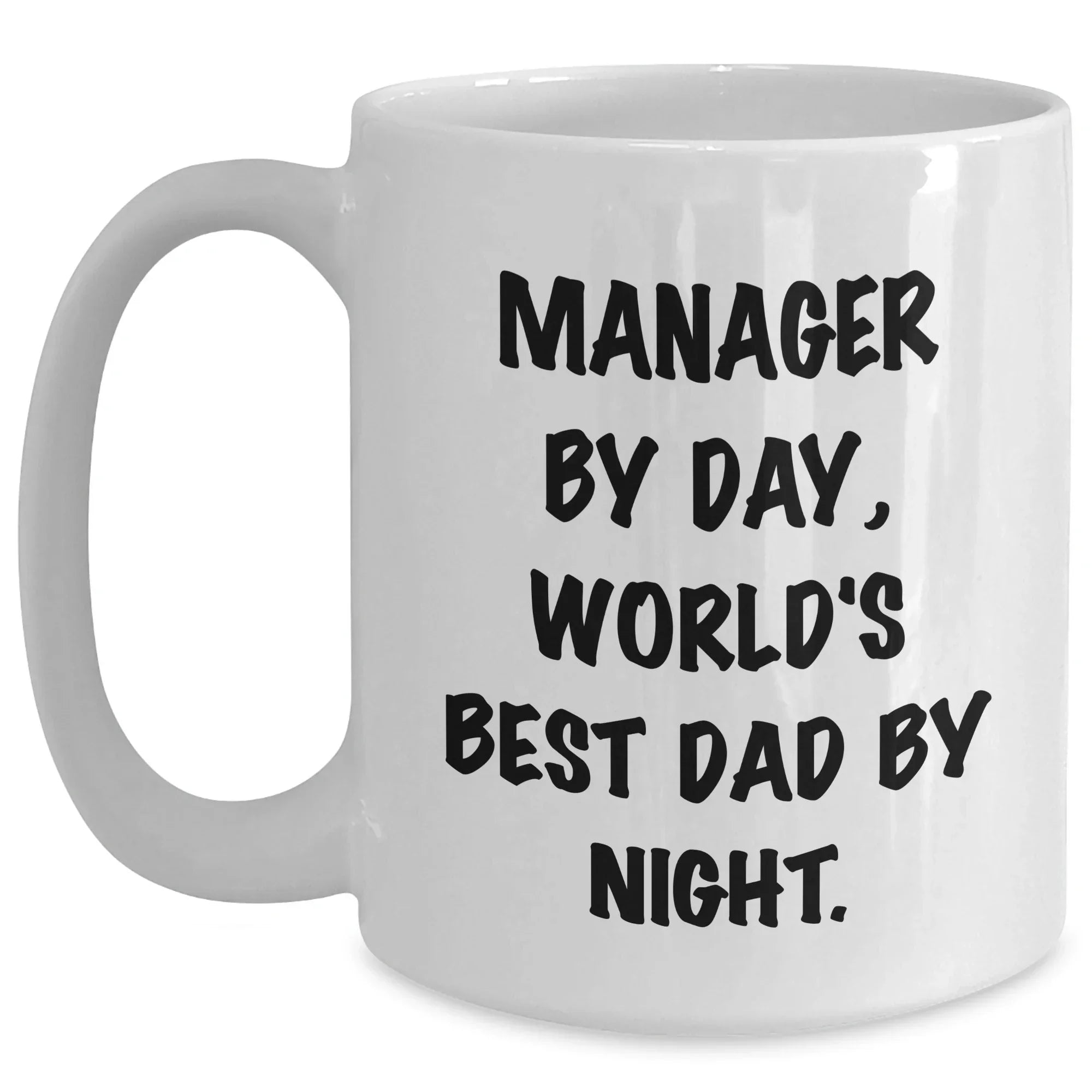 Manager by Day, World's Best Dad by Night Funny Quote White Coffee Mug Gifts for Manager
