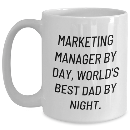 Marketing Manager Gifts, Funny Quote Mugs, Father's Day Unique Gifts from Family, Marketing Manager By Day, World's Best Dad By Night White Coffee Mug - Main