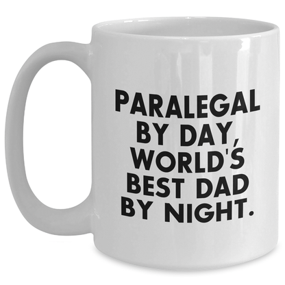 Funny Paralegal Gifts from Men to World's Best Dad By Night - White Coffee Mug for Father's Day - Main