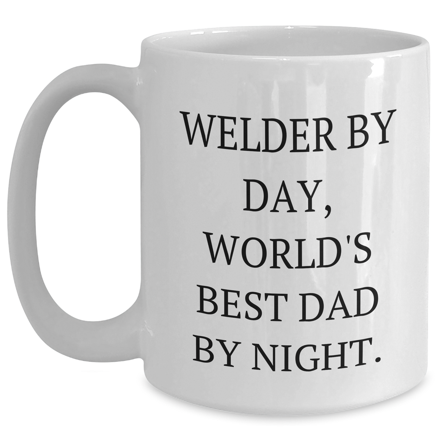 Welder Gifts for Father's Day - 'Welder By Day, World's Best Dad By Night.' Quote on White Coffee Mug, Gifts from Family, Gifts for Welder - Main
