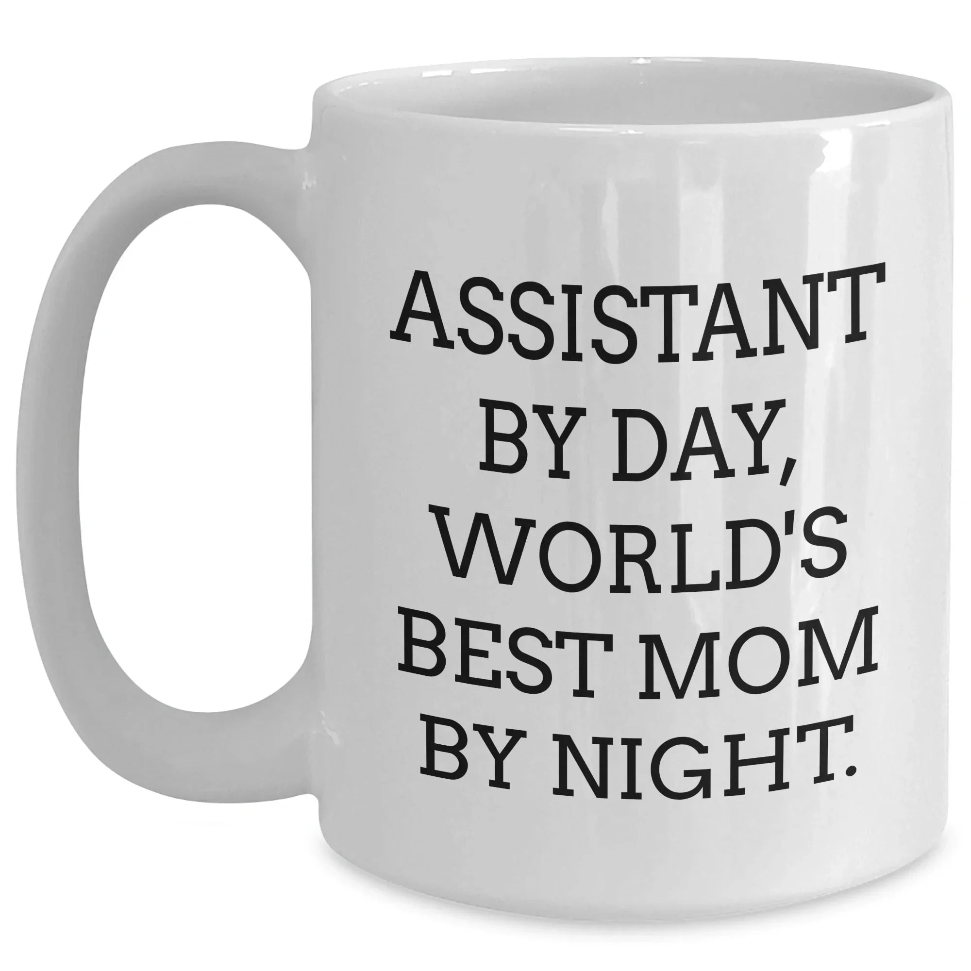 Assistant By Day Funny Graduation Gifts from Mom to Assistant, White Coffee Mug for Assistant