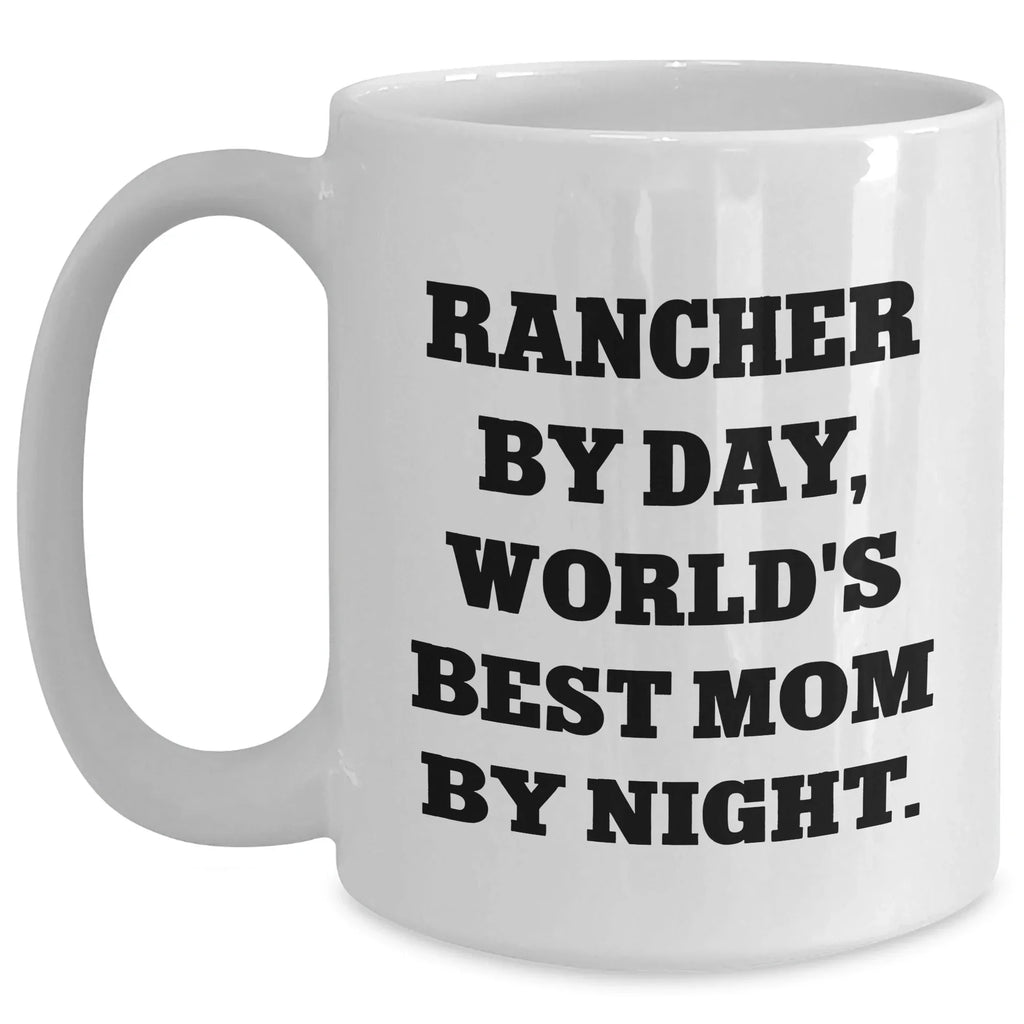 Rancher's Daily Grind, World's Best Mom's Nighttime Delight, Funny White Coffee Mug Gifts from Family to Rancher Mom on Mother's Day